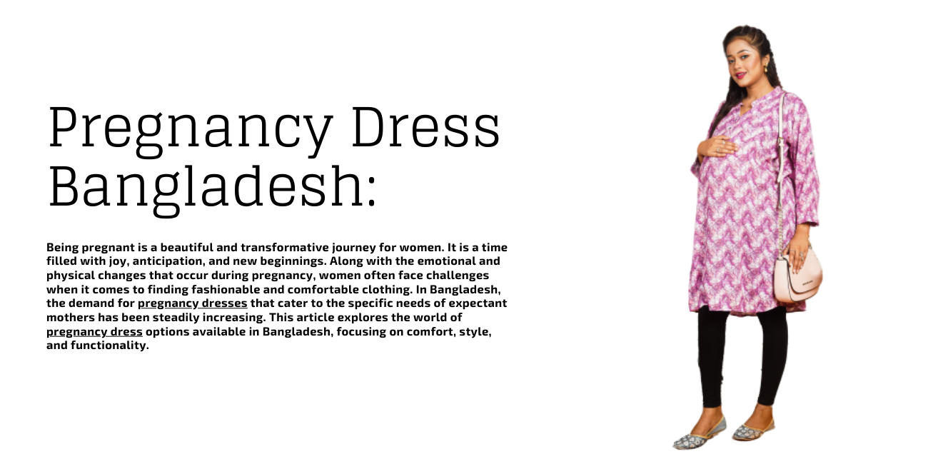 Pregnancy Dress Bangladesh: Comfortable and Stylish Maternity Fashion